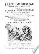 Storia universale dal principio del mondo sino al presente scritta da una compagnia di letterati inglesi; ricavata da' fonti originali, ed illustrata con carte geografiche, rami, note, tavole cronologiche ed altre; tradotta dall'inglese, con giunta di note, e di avvertimenti in alcuni luoghi