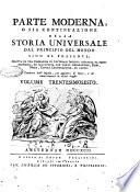 Storia universale dal principio del mondo sino al presente scritta da una compagnia di letterati inglesi; ricavata da' fonti originali, ed illustrata con carte geografiche, rami, note, tavole cronologiche ed altre; tradotta dall'inglese, con giunta di note, e di avvertimenti in alcuni luoghi