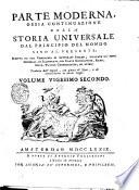 Storia universale dal principio del mondo sino al presente scritta da una compagnia di letterati inglesi; ricavata da' fonti originali, ed illustrata con carte geografiche, rami, note, tavole cronologiche ed altre; tradotta dall'inglese, con giunta di note, e di avvertimenti in alcuni luoghi