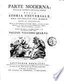Storia universale dal principio del mondo sino al presente scritta da una compagnia di letterati inglesi; ricavata da' fonti originali, ed illustrata con carte geografiche, rami, note, tavole cronologiche ed altre; tradotta dall'inglese, con giunta di note, e di avvertimenti in alcuni luoghi
