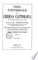Storia universale della Chiesa cattolica dal principio del mondo fino ai di' nostri dell'ab. Rohrbacher