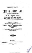 Storia universale della Chiesa cristiana libro d'istruzione per uso di accademiche prelezioni del dottore Giovanni Alzog