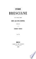 Storie Bresciane dai primi tempi sino all'età nostra
