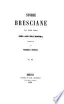 Storie Bresciane dai primi tempi sino all'età nostra