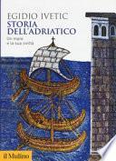Storie dell'Adriatico. Un mare e la sua civiltà