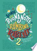 Storie della buonanotte per bambine ribelli 2. Ediz. a colori