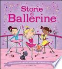 Storie di ballerine. Tanti scintillanti racconti ambientati nel mondo della danza