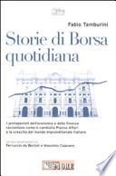 Storie di borsa quotidiana. I protagonisti dell'economia e della finanza raccontano come è cambiata Piazza Affari e la crescita del mondo imprenditoriale italiano