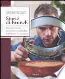 Storie di brunch. Racconti e ricette per gustare e condividere la domenica in compagnia