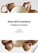 Storie [di] Ceramiche 6. Commerci e Consumi
