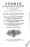 Storie Di Giovanni, Matteo, E Filippo Villani : In questa nuova edizione Confrontate Col Celebre Codice Manoscritto Del Signor Abate Gio: Battista Recanati Patrizio Veneto, Ed Altri Due Fiorentini, Con i quali si sono in piu luoghi accresciute, e notabilmente corrette ...