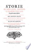 Storie di Giovanni, Matteo, e Filippo Villani, in questa nuova edizione confrontate col celebre codice manoscritto del signor abate Gio. Battista Recanati, patrizio veneto, ed altri due fiorentini, con i quali si sono in più