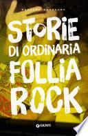 Storie di ordinaria follia rock