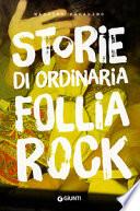 Storie di ordinaria follia rock