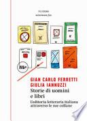 Storie di uomini e libri. L'editoria letteraria italiana attraverso le sue collane