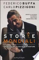Storie mondiali. Un secolo di calcio in 10 avventure