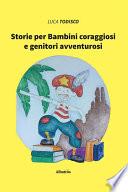 Storie per bambini coraggiosi e genitori avventurosi