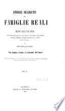 Storie segrete della familia Reali o Mister della vita intima dei Borboni di Francia, di Spagna, Di Parma, Di Napoli e della famiglia Absburgo-Lorena d'Austria e di Toscana