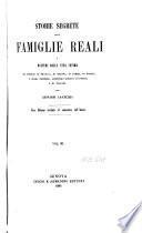 Storie segrete della familia Reali o Mister della vita intima dei Borboni di Francia, di Spagna, Di Parma, Di Napoli e della famiglia Absburgo-Lorena d'Austria e di Toscana
