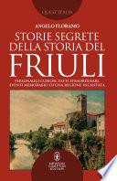 Storie segrete della storia del Friuli