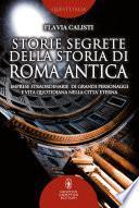 Storie segrete della storia di Roma antica