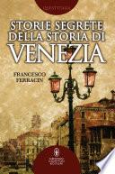 Storie segrete della storia di Venezia
