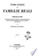 Storie segrete delle famiglie reali o Misteri della vita intima dei Borboni di Francia, di Spagna, di Napoli e Sicilia, e della famiglia Asburgo-Lorena d'Austria e di Toscana