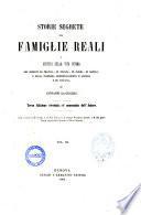 Storie segrete delle famiglie reali o Misteri della vita intima dei Borboni di Francia, di Spagna, di Parma, di Napoli, e della famiglia Absburgo-Lorena d'Austria e di Toscana per Giovanni La Cecilia