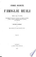 Storie segrete delle famiglie reali, o misteri della vita intima dei Borboni ... e della famiglia Absburgo-Lorena ... Opera corredata di ... stampe ... colorite