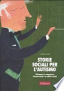 Storie sociali per l'autismo. Sviluppare le competenze interpersonali e le abilità sociali