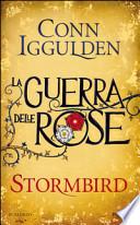 Stormbird. La guerra delle Rose