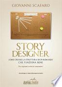 STORY DESIGNER. Come creare la struttura di un romanzo che funziona bene