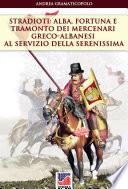 Stradioti: alba, fortuna e tramonto dei mercenari greco-albanesi al servizio della Serenissima