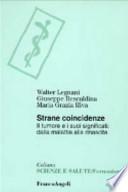 Strane coincidenze. Il tumore e i suoi significati: dalla malattia alla rinascita