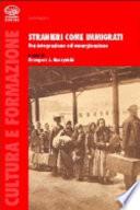 Stranieri come immigrati