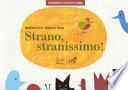 Strano, stranissimo! Versione kamishibai. Ediz. illustrata