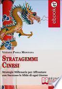 Stratagemmi Cinesi. Strategie Millenarie per Affrontare con Successo le Sfide di ogni Giorno. (Ebook Italiano - Anteprima Gratis)