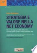 Strategia e valore nella net economy. Visione strategica, modelli di business, capitale digitale e valore nell'economia di Rete
