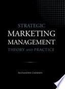 Strategic Marketing Management - Theory and Practice