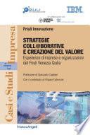 Strategie coll@borative e creazione di valore. Esperienze di imprese e organizzazioni del Friuli Venezia Giulia