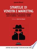 Strategie di vendita e marketing. Modello innovativo con kit excel per sviluppare piani di marketing - comunicazione - vendite