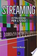Streaming. Istruzioni per l'uso