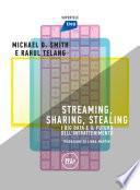 Streaming, Sharing, Stealing