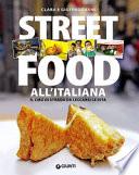 Street food all'italiana. Il cibo di strada da leccarsi le dita
