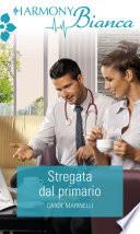 Stregata dal primario
