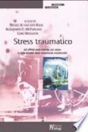 Stress traumatico. Gli effetti sulla mente, sul corpo e sulla società delle esperienze intollerabili