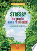 Stress? No grazie, sono resiliente!
