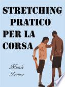 Stretching Pratico per la Corsa