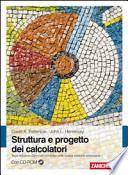 Struttura e progetto dei calcolatori. Con CD-ROM