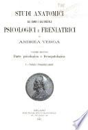 Studi anatomici sul cranio e sull'encefalo psicologici e freniatrici